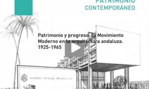 Patrimonio y Progreso. El Movimiento Moderno en la arquitectura andaluza. 1925-1965.