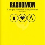 Rashomon. La triple verdad de la arquitectura
