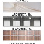 Foros Esarq 2012: Modos de ver. Ultimas localidades