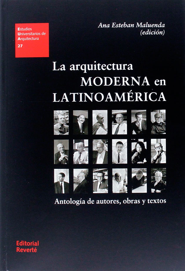 La arquitectura moderna en Latinoamérica. Antología de autores, obras y textos