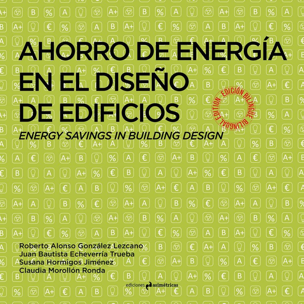 Ahorro de energía en el diseño de edificios. Ediciones Asimétricas