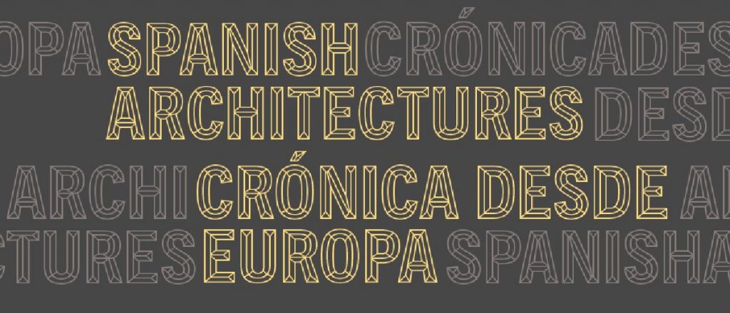 Spanish Architectures. Crónica desde Europa
