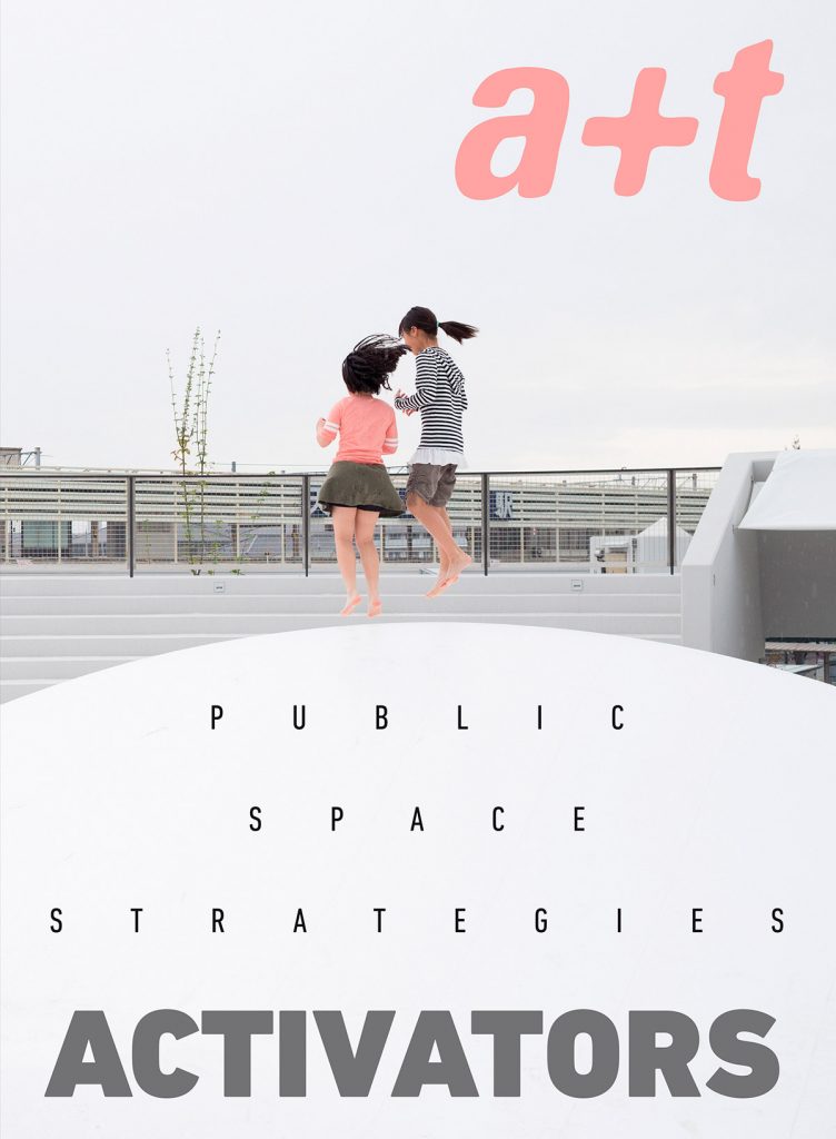 ACTIVATORS. Public Space Strategies a+t 51