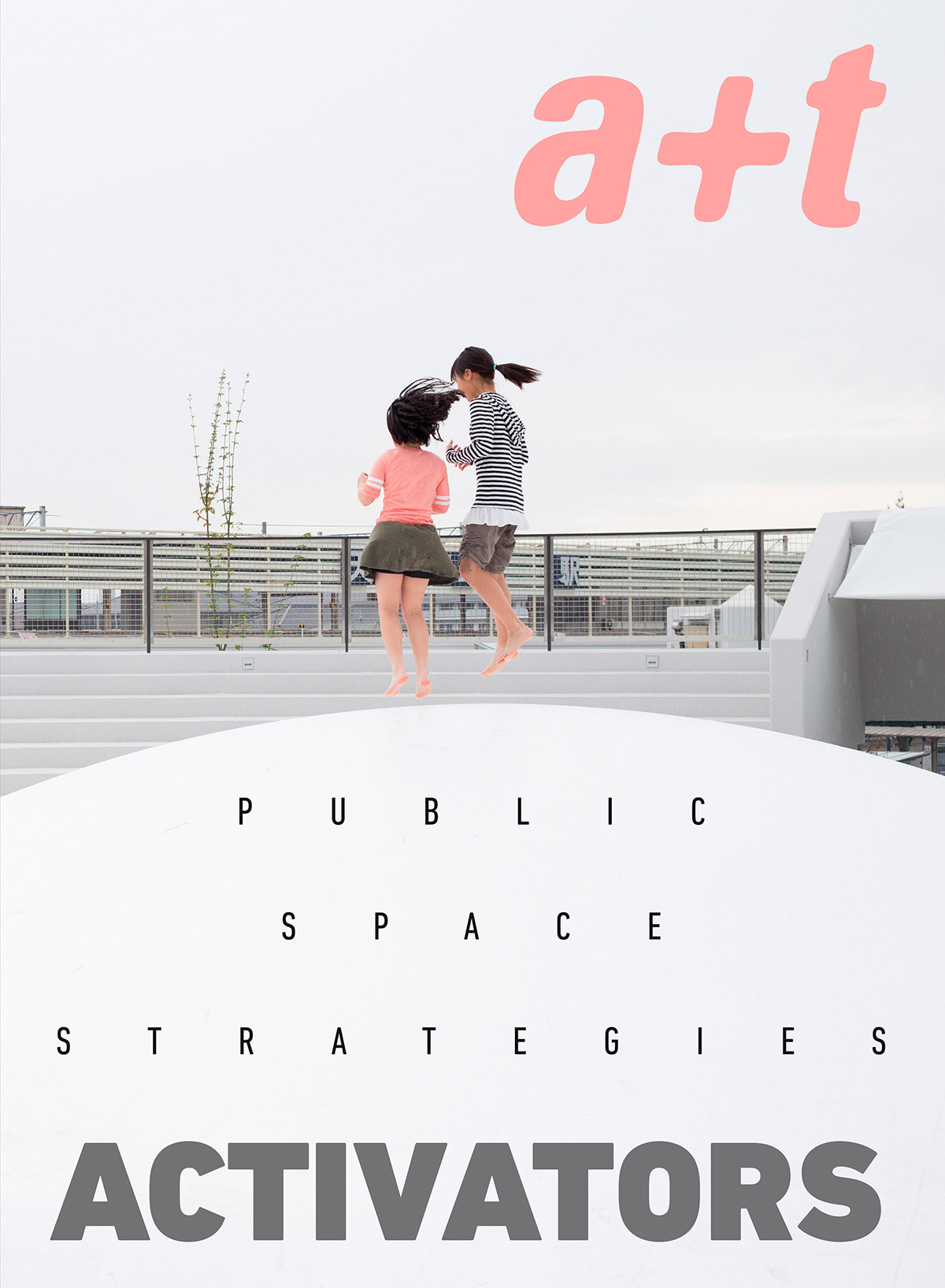 ACTIVATORS. Public Space Strategies