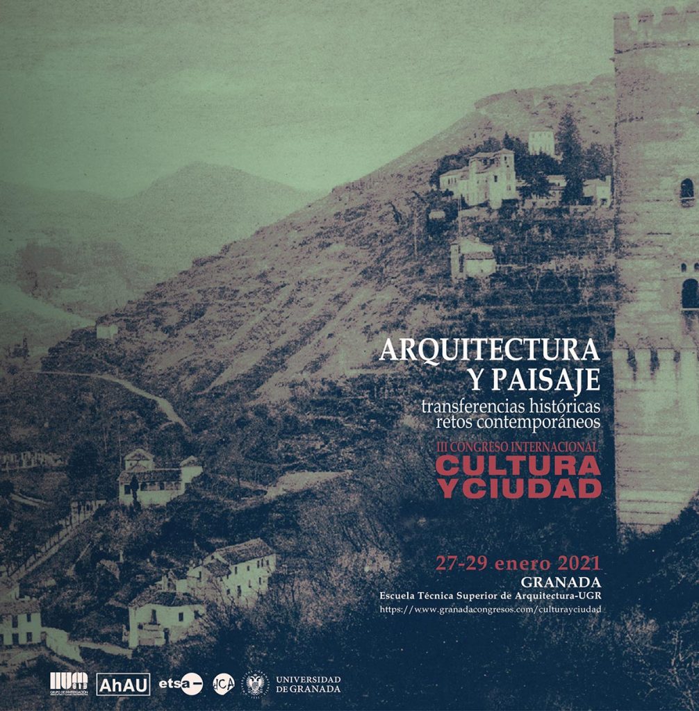 III Congreso Internacional Cultura y Ciudad. “Arquitectura y Paisaje. Transferencias históricas, retos contemporáneos”