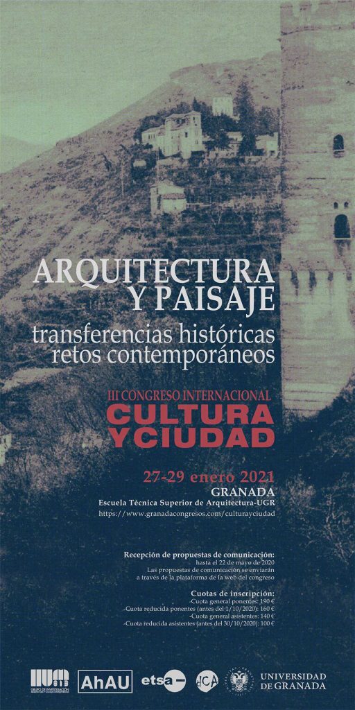 III Congreso Internacional Cultura y Ciudad. “Arquitectura y Paisaje. Transferencias históricas, retos contemporáneos”