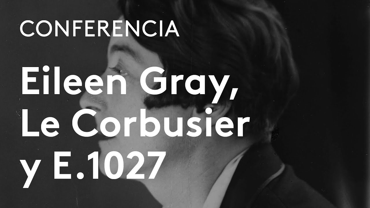 Pioneras de la arquitectura. La obsesión de Le Corbusier con E.1027 | Beatriz Colomina