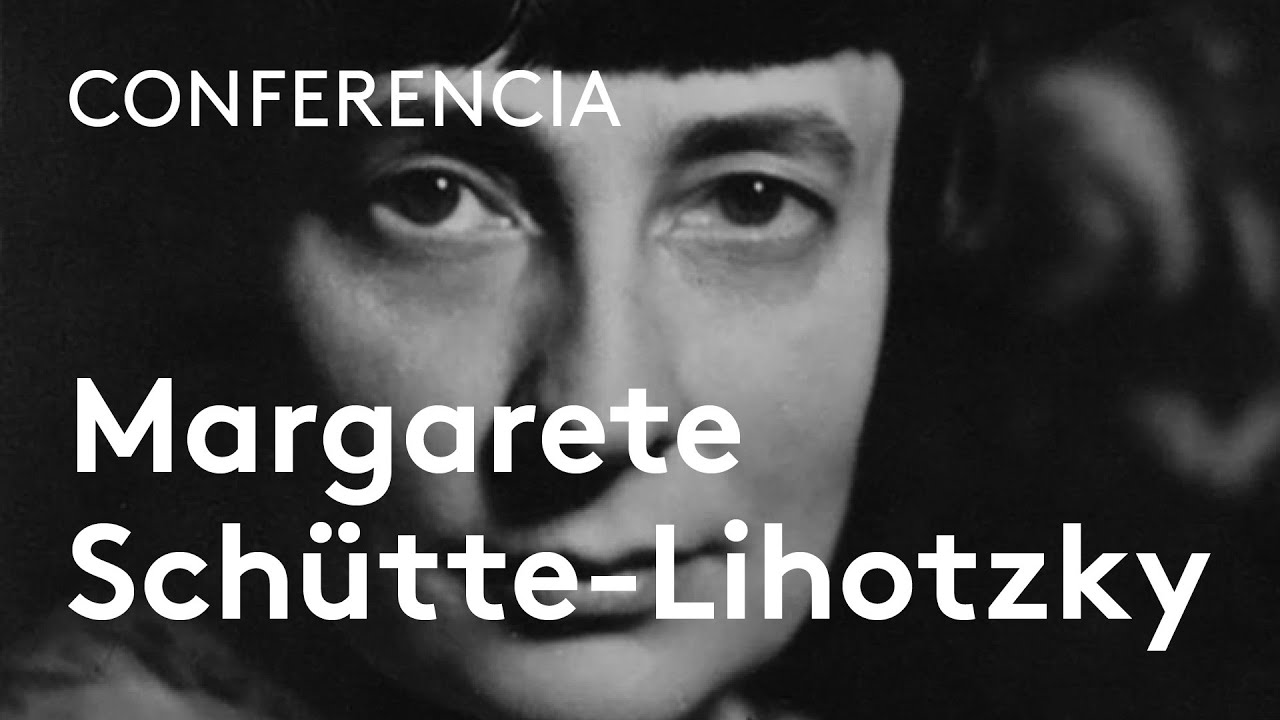 Pioneras de la arquitectura. Margarete Schütte-Lihotzky, pionera de la arquitectura | Fuensanta Nieto