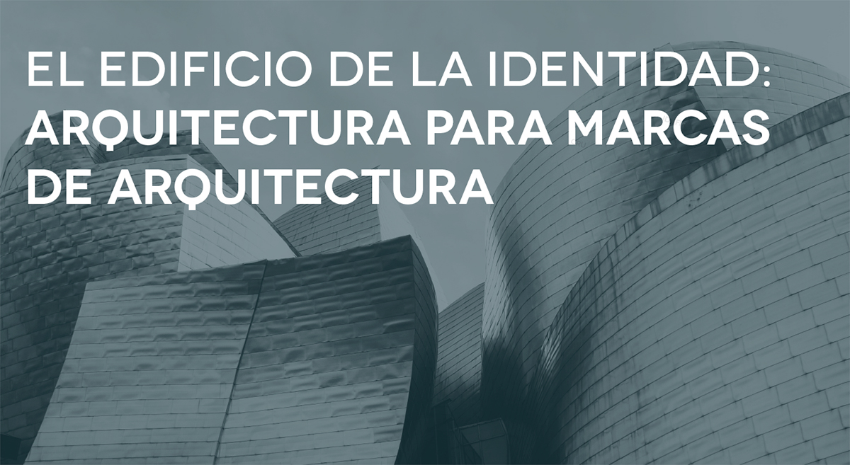 Arquitasa. El edificio de la identidad arquitectura para marcas de arquitectura