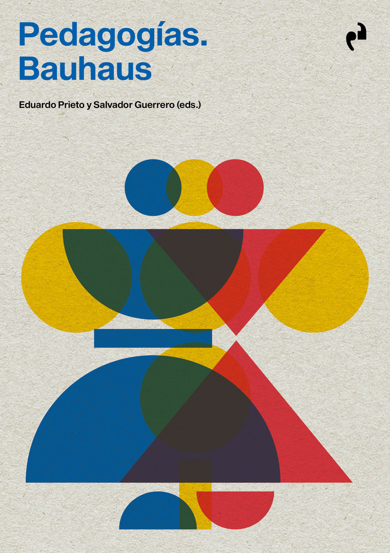 Pedagogías Bauhaus E. Prieto y S. Guerrero (eds.)