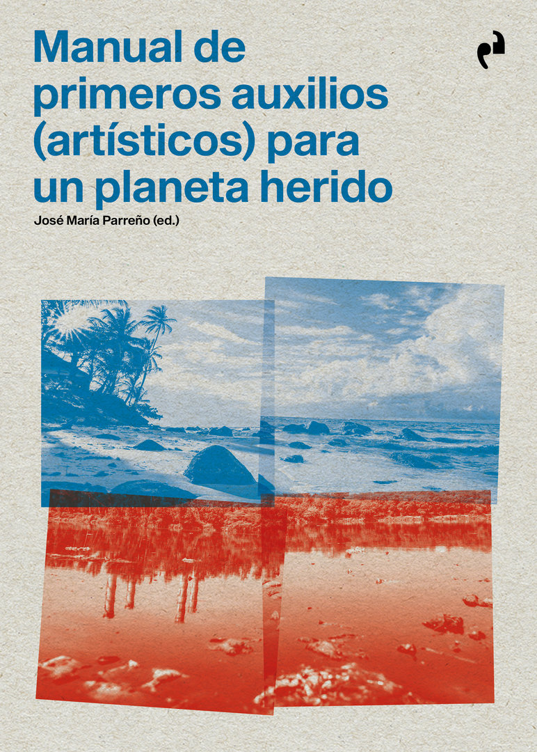 Manual de primeros auxilios para un planeta herido - José Mª Parreño