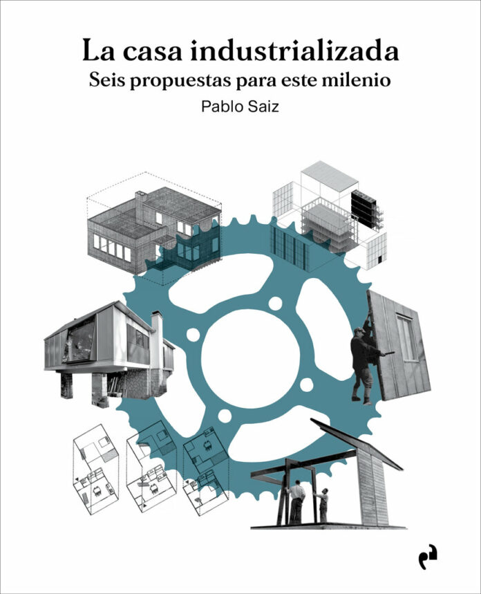 La casa industrializada. Seis propuestas para el Milenio
