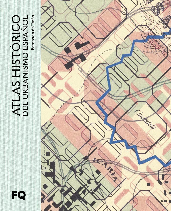 Atlas histórico del urbanismo español Fernando de Terán