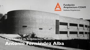 Legados de Arquitectura Moderna: Antonio Fernández Alba