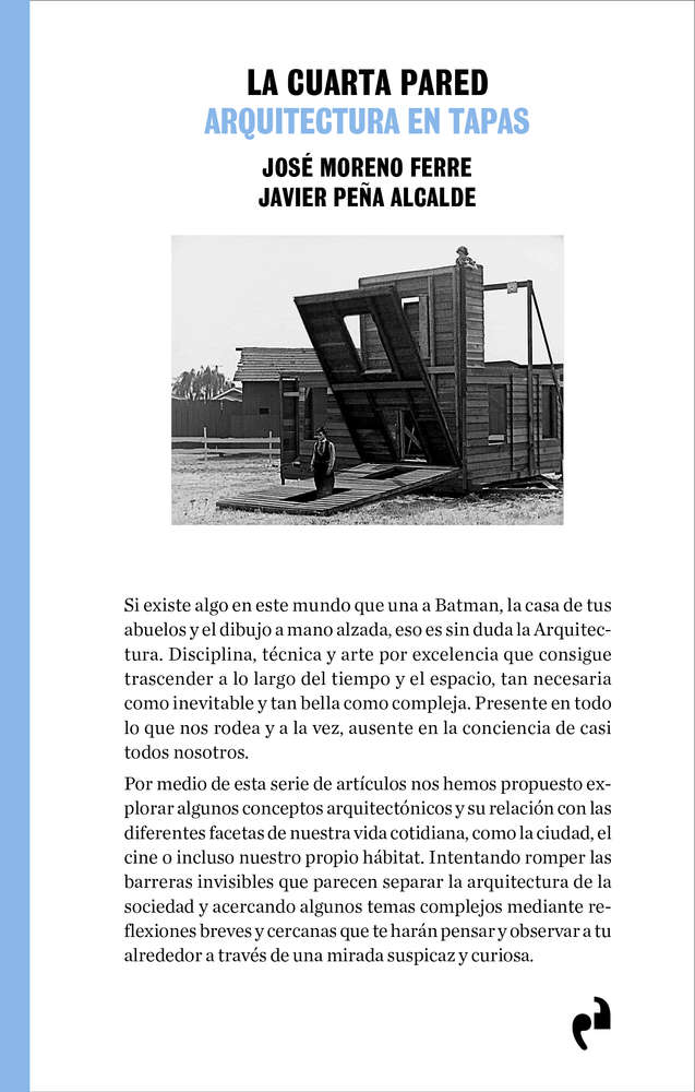 La cuarta pared. Arquitectura en tapas José Moreno Ferre Javier Peña Alcalde