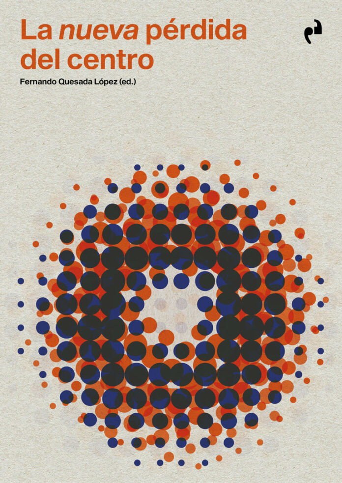 La nueva pérdida del centro - Fernando Quesada López (ed.) La nueva pérdida del centro - Fernando Quesada López (ed.)