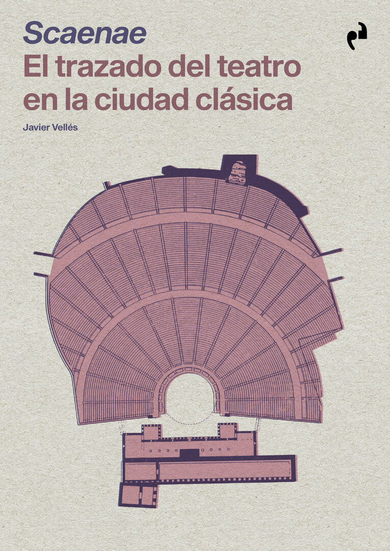 Scaenae. El trazado del teatro en la ciudad clásica