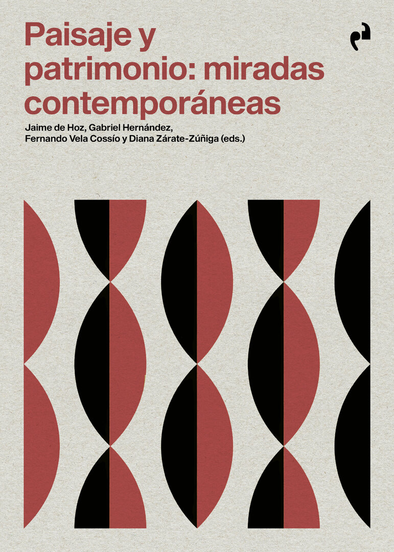 Paisaje y patrimonio miradas contemporáneas - De Hoz, Hernández, Vela Cossío y Zárate-Zúñiga eds