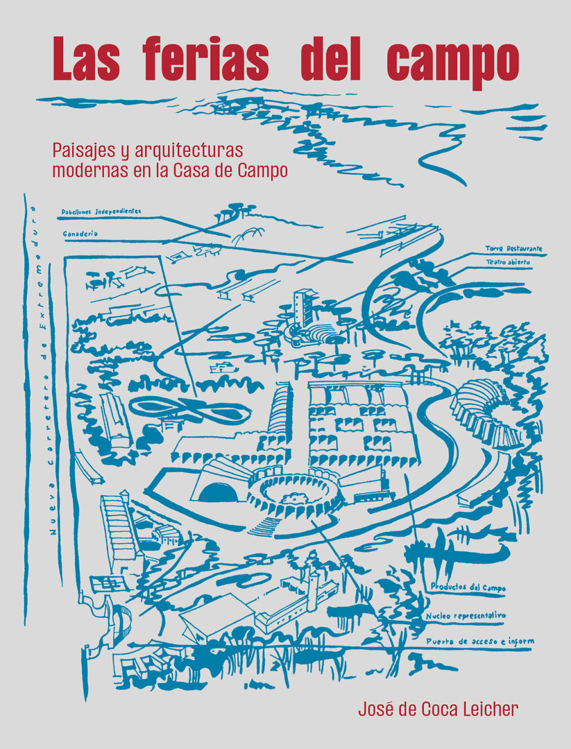 Feria del país. Paisaje y arquitectura moderna de la Casa de Campo José de Coca