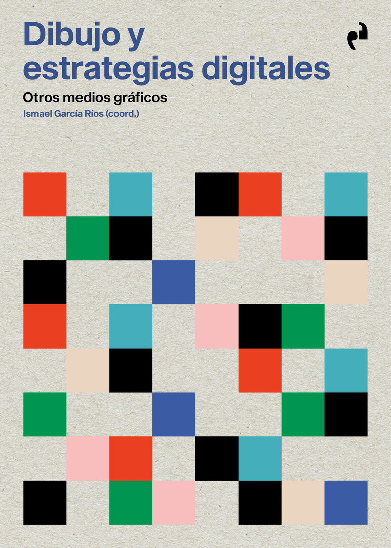 Dibujo y estrategias digitales. Otros medios digitales - Ismael García Ríos (coord.)