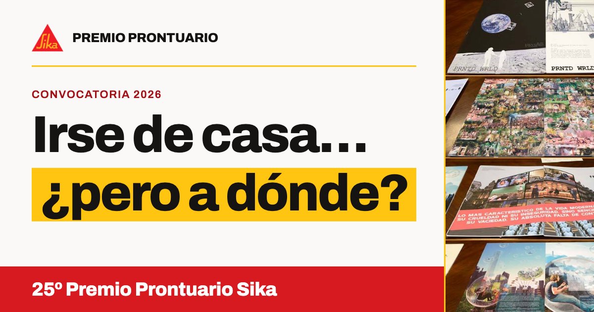 25º Premio Prontuario Sika: Irse de casa… ¿pero a dónde? 25º Premio Prontuario Sika: Irse de casa… ¿pero a dónde?