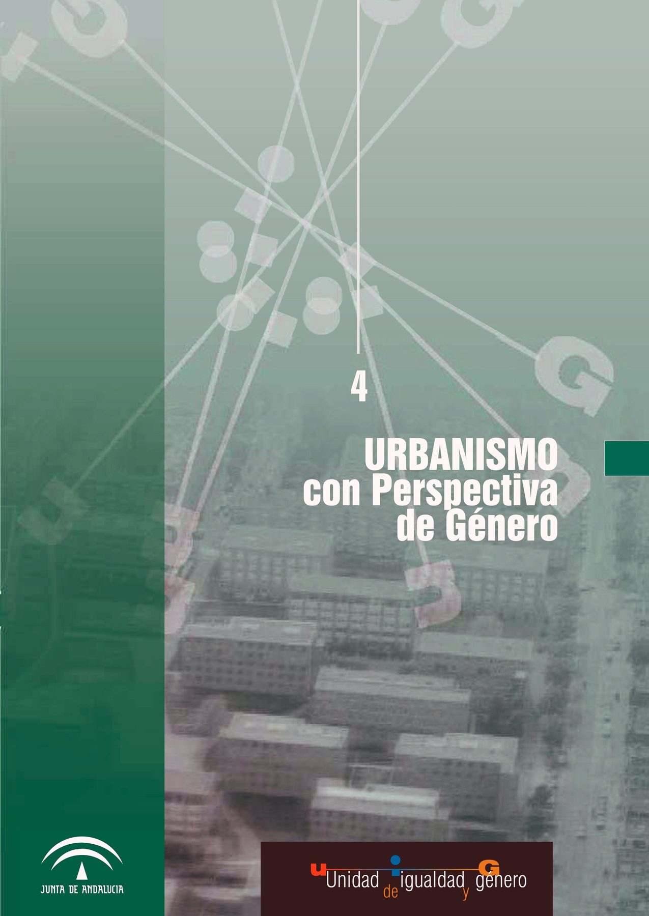 Cubierta verde del libro «Urbanismo con perspectiva de género», con una trama de líneas y letras G superpuesta a una vista aérea de bloques de viviendas y los logotipos de la Junta de Andalucía y de la Unidad de Igualdad y Género.